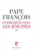 ENTRETIENS AVEC DES JESUITES - PAPE FRANCOIS J. - PAROLE SILENCE