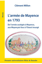 ARMEE DE MAYENCE EN 1793 - Clément Millon - PU RHIN DANUBE