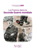 FRANCE DANS LA DEUXIEME GUERRE MONDIALE (LA) - NEAU-DUFOUR F. - NANE