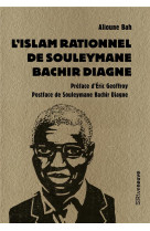 L'ISLAM RATIONNEL DE SOULEYMANE BACHIR DIAGNE - BAH, ERIC - RIVENEUVE