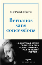 BERNANOS SANS CONCESSIONS - CHAUVET PATRICK - FAYARD