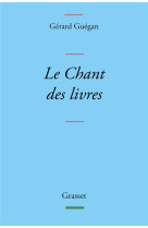 CHANT DES LIVRES (LE) - GUEGAN GERARD - GRASSET