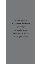 LETTRE OUVERTE A LA FEMME GOURMANDE QUI MANGE SA FORET NOIRE DERRIERE LA VITRE DE LA PATISSERIE - FRIEDMANN ARNAUD - BOOKS ON DEMAND