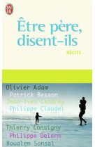 ETRE PERE, DISENT-ILS - COLLECTIF - J'AI LU