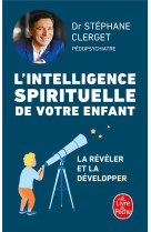 INTELLIGENCE SPIRITUELLE DE VOTRE ENFANT (L-) - CLERGET STEPHANE - LGF/Livre de Poche