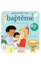 MON PREMIER LIVRE DE BAPTEME AVEC LES PLUS BEAUX CHANTS CHRETIENS ! LIVRE SONORE - GADIENT/LUTHRINGER - MAME