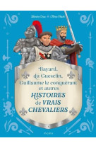 HISTOIRES DE VRAIS CHEVALIERS BAYARD, DU GUESCLIN, GUILLAUME LE CONQUERANT... - COSSA/TESSIER - MAME