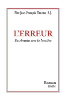 ERREUR (L-) - THOMAS JEAN-FRANCOIS - MARTIN MORIN