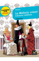 LE MEDECIN VOLANT  -  L'AMOUR MEDECIN - MOLIERE - HATIER JEUNESSE