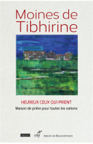 HEUREUX CEUX QUI PRIENT - MOINES DE TIBHIRI. - CERF