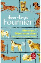 MERCI QUI ? MERCI MON CHIEN - FOURNIER JEAN-LOUIS - LGF/Livre de Poche