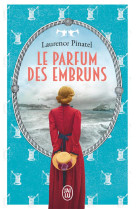 PARFUM DES EMBRUNS (LE) - PINATEL LAURENCE - J'AI LU