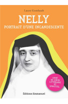 NELLY - PORTRAIT D-UNE INCANDESCENTE - EDITION ILLUSTREE - GOMBAULT LAURE - EMMANUEL