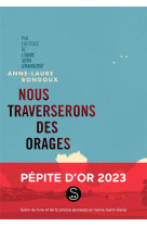 NOUS TRAVERSERONS DES ORAGES - ANNE-LAURE BONDOUX - GALLIMARD