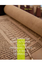 LA TORAH EN TEXTE INTEGRAL : LES CINQ PREMIERS LIVRES DE LA BIBLE HEBRAIQUE : LA TORAH COMMENTEE PAR LE GRAND-RABBIN ZADOC KAHN - KAHN ZADOC - BOOKS ON DEMAND