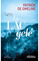 LAC GELE (LE) - DE GMELINE PATRICK - TRIOMPHE