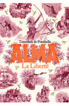 ALMA - VOL03 - LA LIBERTE - FOMBELLE - GALLIMARD