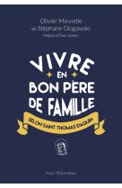 VIVRE EN BON PERE DE FAMILLE SELON SAINT THOMAS D'AQUIN - MINVIELLE/GLOGOWSKI - TEQUI