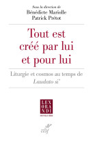 TOUT EST CRÉÉ PAR LUI ET POUR LUI - MARIOLLE BENEDICTE - CERF