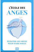 ÉCOLE DES ANGES (L')- ECOUTER LES ANGES POUR VIVRE MIEUX - COLLECTIF - DU LUMIGNON