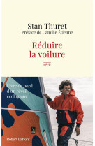 REDUIRE LA VOITURE - THURET STAN - ROBERT LAFFONT