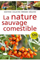 NATURE COMESTIBLE (LA). IDENTIFIER - RECOLTER - PREPARER - DIEZ - DELACHAUX