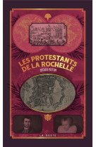 PROTESTANTS DE LA ROCHELLE (LES) - POTON DIDIER - GESTE