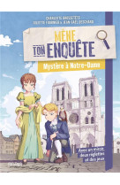 MYSTÈRE À NOTRE-DAME ! - MÈNE TON ENQUÊTE - GROSSETETE/DESCHARD - FLEURUS