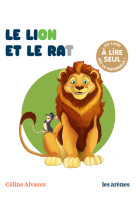 LION ET LE RAT (LE) - Julie Machado - ARENES