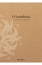 BIBLE EN CARNETS (LA) - 1 CORINTHIENS - EDITIONS BLF - BLF EUROPE