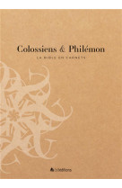 BIBLE EN CARNETS (LA) - COLOSSIENS ET PHILEMON - EDITIONS BLF - BLF EUROPE