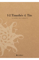 BIBLE EN CARNETS (LA) - 1-2 TIMOTHEE ET TITE - EDITIONS BLF - BLF EUROPE