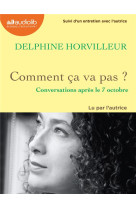 COMMENT CA VA PAS ? - CONVERSATIONS APRES LE 7 OCTOBRE - LIVRE AUDIO 1 CD MP3 - SUIVI D'UN ENTRETIEN - HORVILLEUR DELPHINE - AUDIOLIB