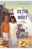 SETHI ET NOUT. A L'OMBRE DES PYRAMIDES - DE MULLENHEIM - FLEURUS