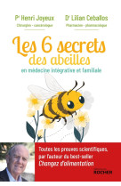 6 SECRETS DES ABEILLES (LES) - LEURS VERTUS POUR LA SANTE INTEGRATIVE ET FAMILIALE - JOYEUX/CEBALLOS - DU ROCHER