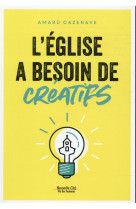 EGLISE A BESOIN DE CREATIFS - CAZENAVE AMARU - NOUVELLE CITE