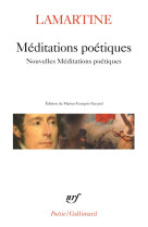 MEDITATIONS POETIQUES  -  NOUVELLES MEDITATIONS POETIQUES - LAMARTINE ALPHO - GALLIMARD