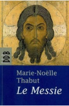 LE MESSIE - THABUT  MARIE-NOELLE - Desclee De Brouwer