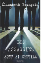 ASSASSINS SONT SI GENTILS (LES) - BOURGOIS E. - SALVATOR