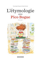 ETYMOLOGIE AVEC PICO BOGUE / T1 ETYMOLOGIE AVEC PICO BOGUE - TOME 1 - ETYMOLOGIE AVEC PICO BOGUE - DORMAL ALEXIS - DARGAUD