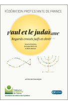 PAUL ET LE JUDAISME - REGARDS CROISES JUIFS ET CHRETIENS - WUTHRICH SERGE - OLIVETAN