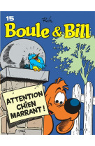 BOULE & BILL (DUPUIS) - BOULE ET BILL - TOME 15 - ATTENTION CHIEN MARRANT ! (EDITION 2019) - ROBA JEAN - DUPUIS