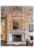 HOTELS PARTICULIERS DE LA ROCHELLE - WERDEFROY/MAHE - GESTE