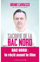 SACRIFIE DE LA BAC NORD - CARRASCO BRUNO - Presses de la Cité