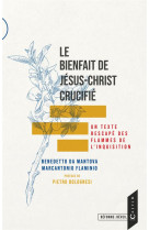 LE BIENFAIT DE JESUS-CHRIST CRUCIFIE - UN TEXTE RESCAPE DES FLAMMES DE L'INQUISITION - DA MANTOVA/FLAMINIO - BOOKS ON DEMAND