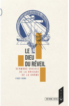 LE DIEU DU REVEIL - SERMONS CHOISIS DE LA BRIGADE DE LA DROME (1922-1939) - LA BRIGADE DE LA DRO - BOOKS ON DEMAND