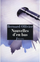 NOUVELLES D'EN BAS - Ollivier Bernard - Libretto