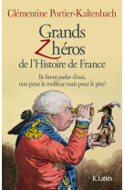 GRAND Z'HEROS DE L'HISTOIRE DE FRANCE - PORTIER-KALTENBACH C - CERF