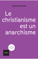 LE CHRISTIANISME EST UN ANARCHISME - ALEXANDRE  - TEXTUEL