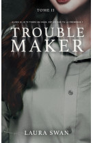 TROUBLEMAKER - TOME 2 - SWAN  LAURA - HACHETTE